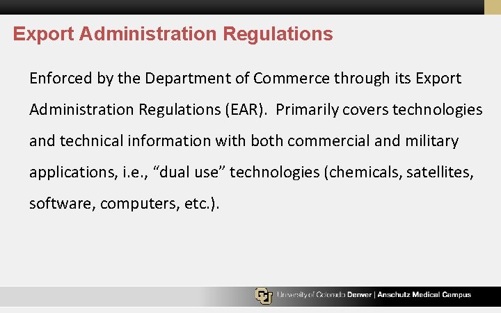 Export Administration Regulations Enforced by the Department of Commerce through its Export Administration Regulations