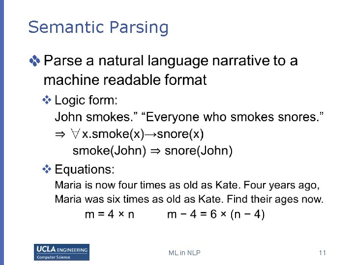 Semantic Parsing v ML in NLP 11 