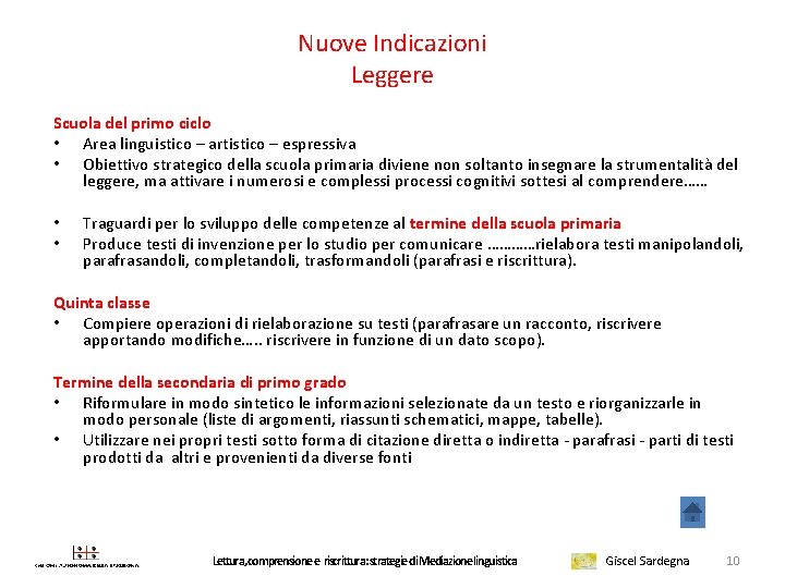 Nuove Indicazioni Leggere Scuola del primo ciclo • Area linguistico – artistico – espressiva