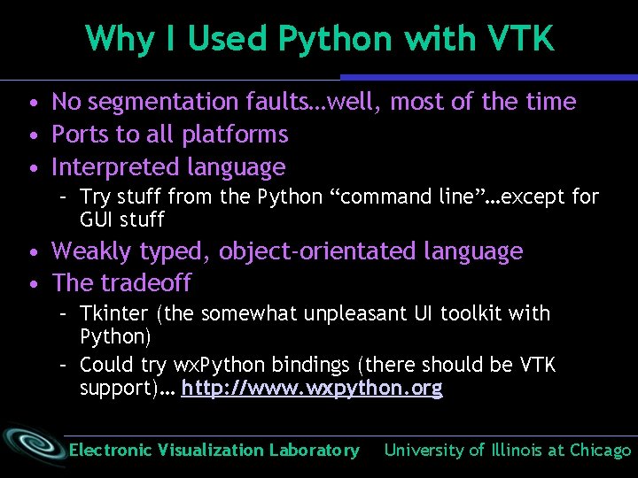 Why I Used Python with VTK • No segmentation faults…well, most of the time Why I Used Python with VTK • No segmentation faults…well, most of the time