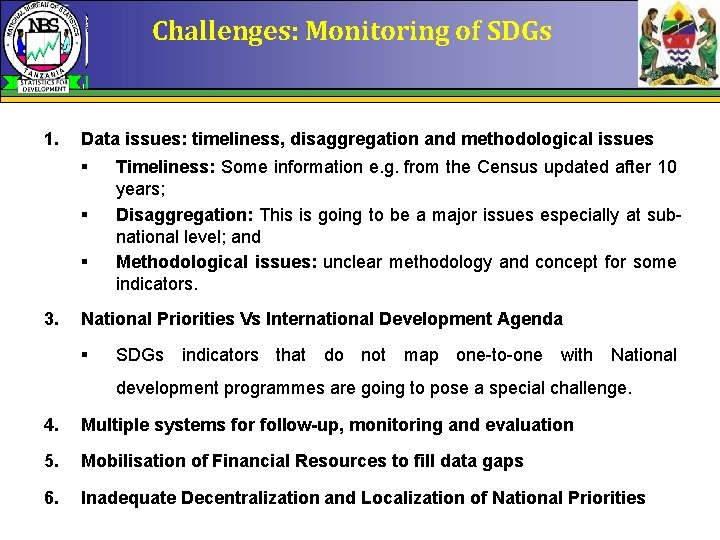 Challenges: Monitoring of SDGs 1. Data issues: timeliness, disaggregation and methodological issues § §