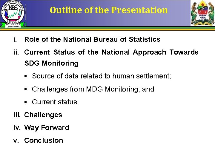 Outline of the Presentation i. Role of the National Bureau of Statistics ii. Current