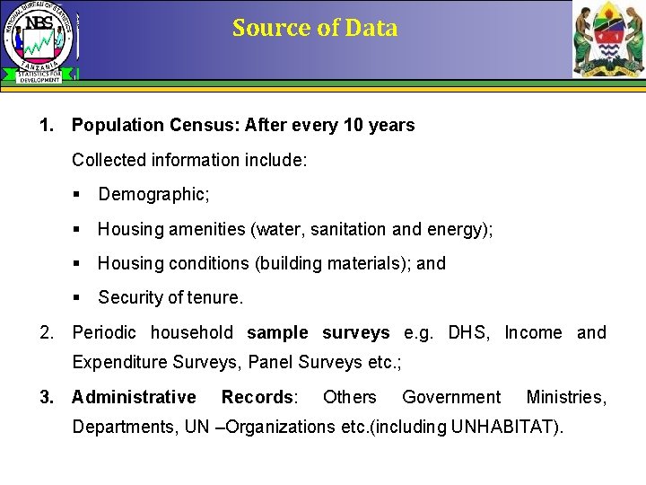 Source of Data 1. Population Census: After every 10 years Collected information include: §