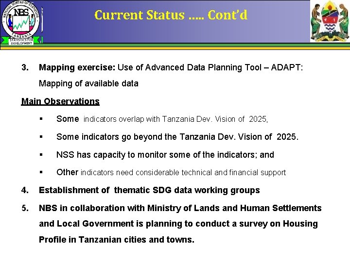 Current Status …. . Cont’d 3. Mapping exercise: Use of Advanced Data Planning Tool