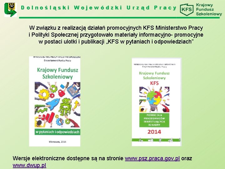 Dolnośląski Wojewódzki Urząd Pracy W związku z realizacją działań promocyjnych KFS Ministerstwo Pracy i