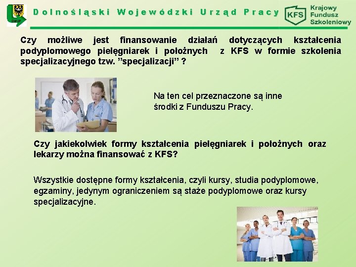 Dolnośląski Wojewódzki Urząd Pracy Czy możliwe jest finansowanie działań dotyczących kształcenia podyplomowego pielęgniarek i