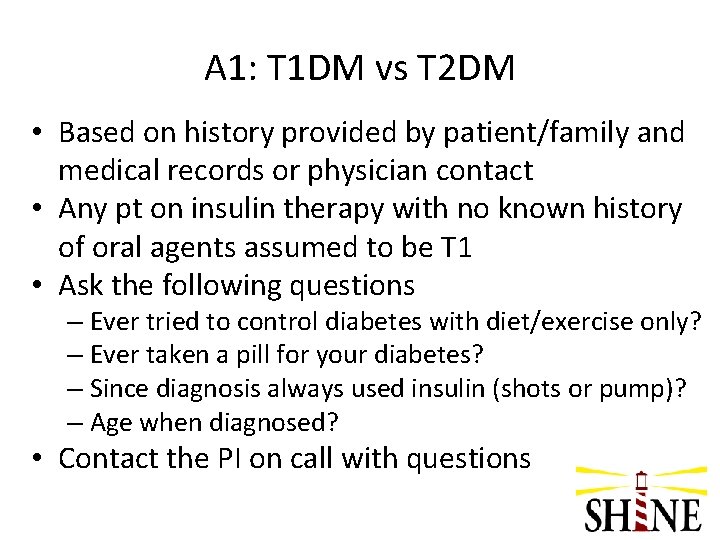 A 1: T 1 DM vs T 2 DM • Based on history provided