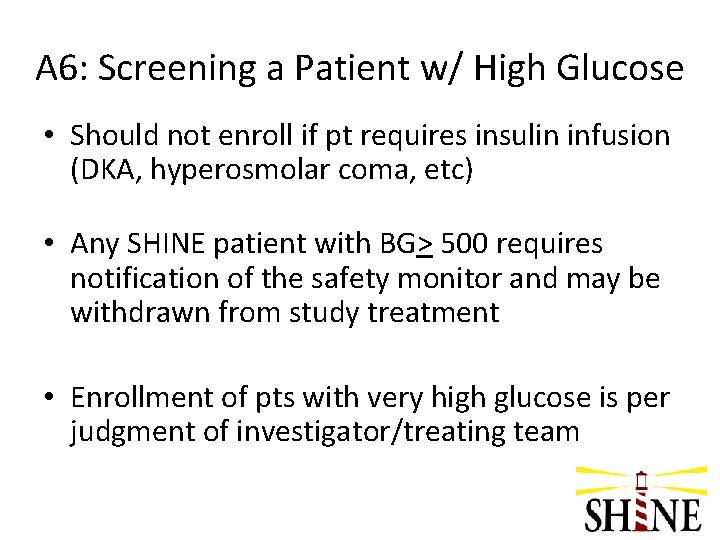 A 6: Screening a Patient w/ High Glucose • Should not enroll if pt