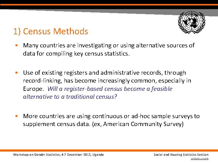 1) Census Methods • Many countries are investigating or using alternative sources of data