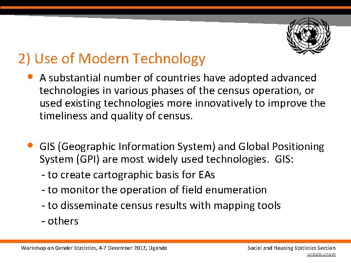 2) Use of Modern Technology • A substantial number of countries have adopted advanced