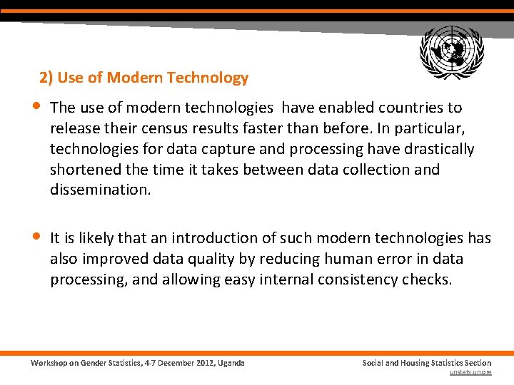 2) Use of Modern Technology • The use of modern technologies have enabled countries