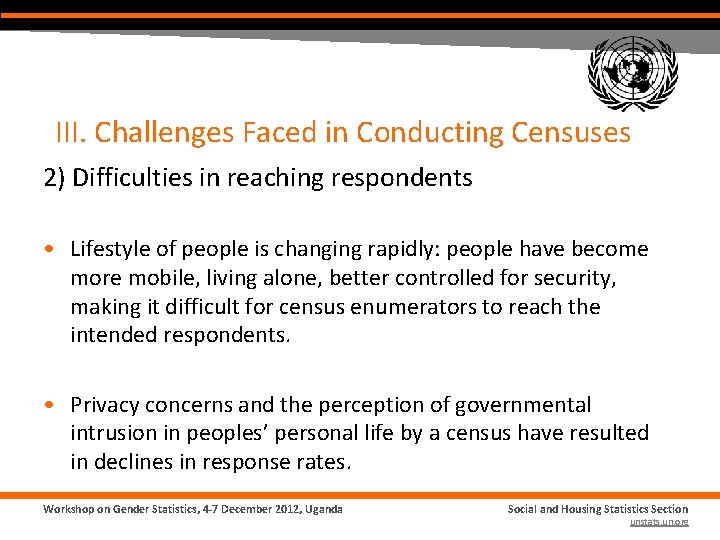 III. Challenges Faced in Conducting Censuses 2) Difficulties in reaching respondents • Lifestyle of