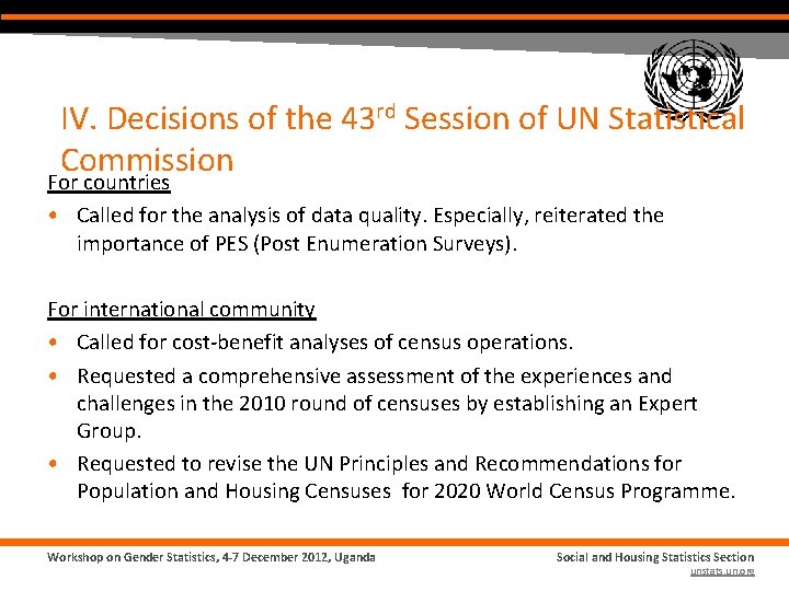 IV. Decisions of the 43 rd Session of UN Statistical Commission For countries •