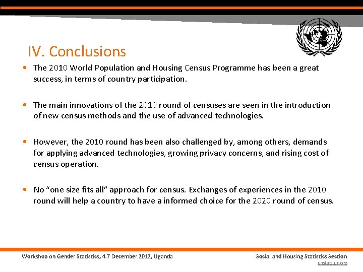 IV. Conclusions • The 2010 World Population and Housing Census Programme has been a