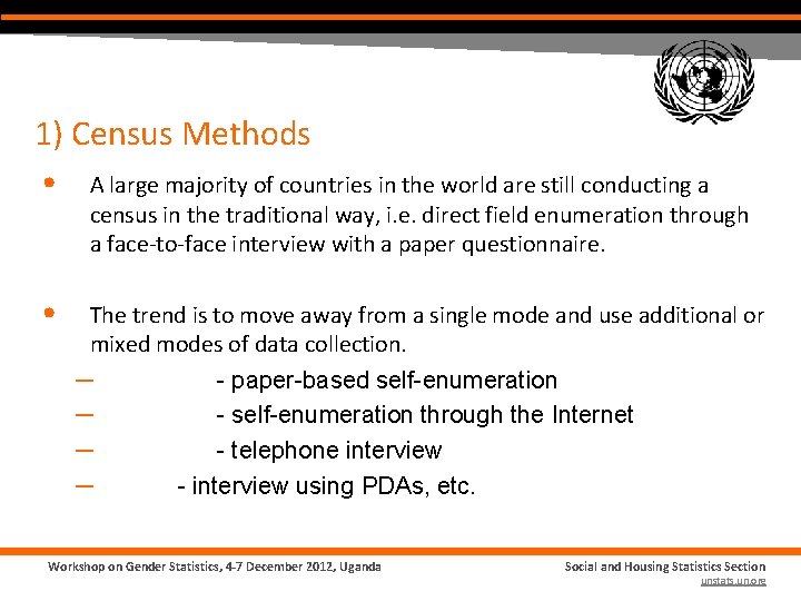 1) Census Methods • A large majority of countries in the world are still