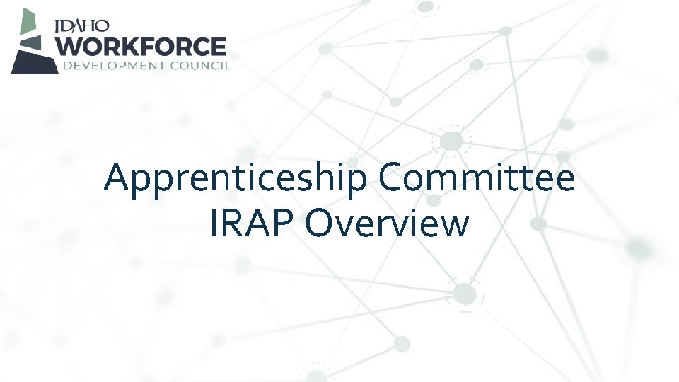 Apprenticeship Committee IRAP Overview 