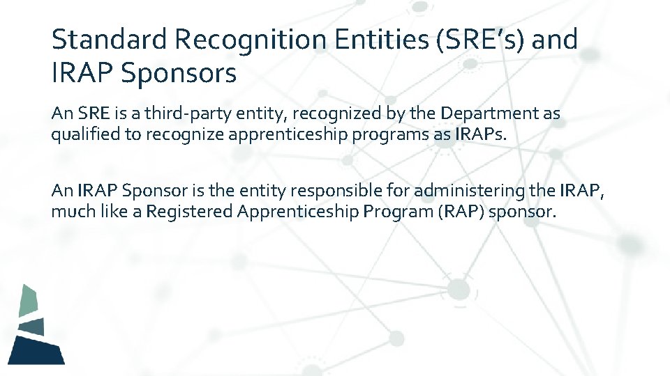 Standard Recognition Entities (SRE’s) and IRAP Sponsors An SRE is a third-party entity, recognized