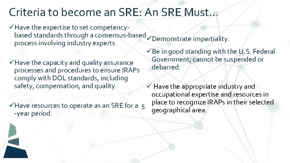 Criteria to become an SRE: An SRE Must… üHave the expertise to set competencybased