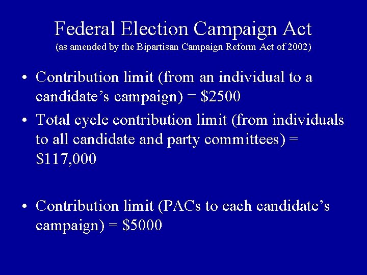 Federal Election Campaign Act (as amended by the Bipartisan Campaign Reform Act of 2002)