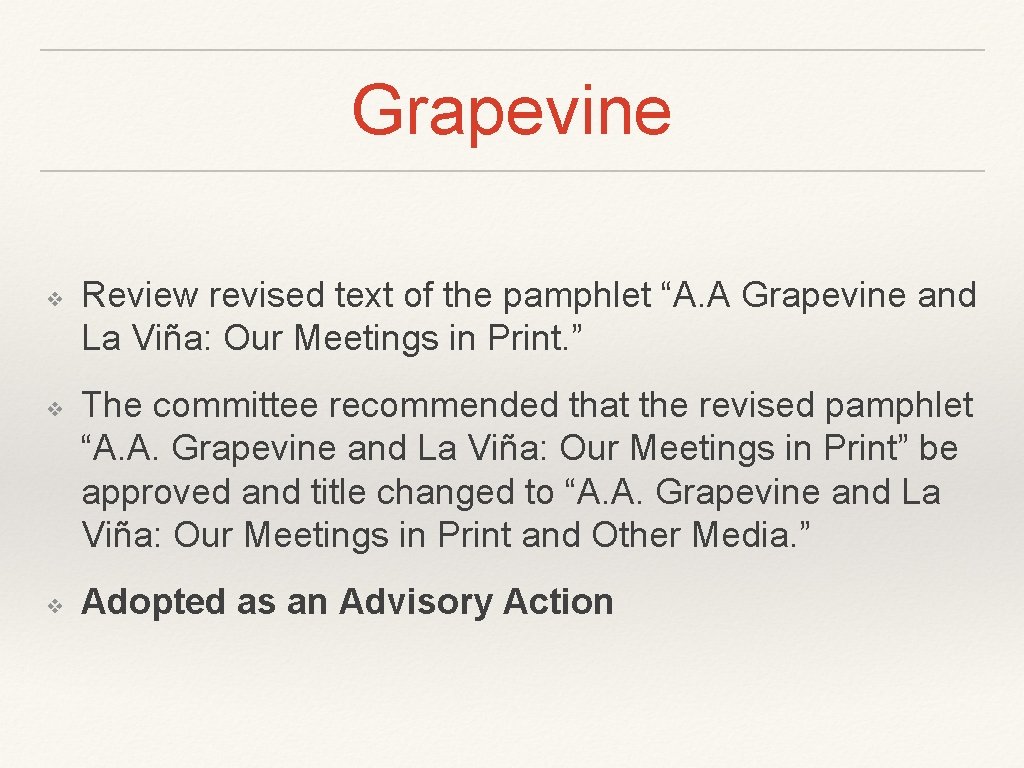 Grapevine ❖ ❖ ❖ Review revised text of the pamphlet “A. A Grapevine and Grapevine ❖ ❖ ❖ Review revised text of the pamphlet “A. A Grapevine and