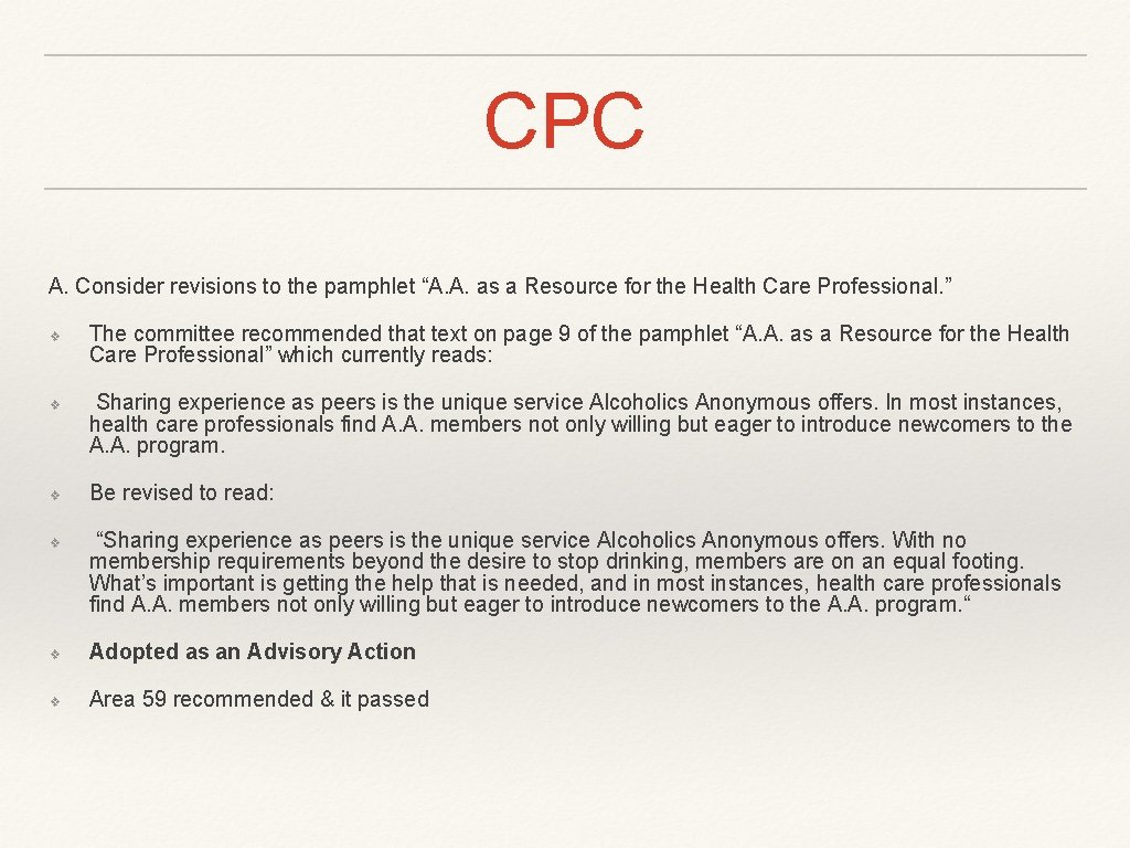 CPC A. Consider revisions to the pamphlet “A. A. as a Resource for the CPC A. Consider revisions to the pamphlet “A. A. as a Resource for the
