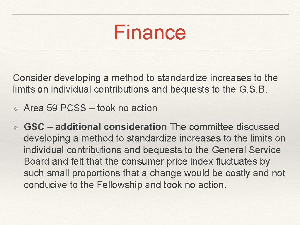 Finance Consider developing a method to standardize increases to the limits on individual contributions Finance Consider developing a method to standardize increases to the limits on individual contributions