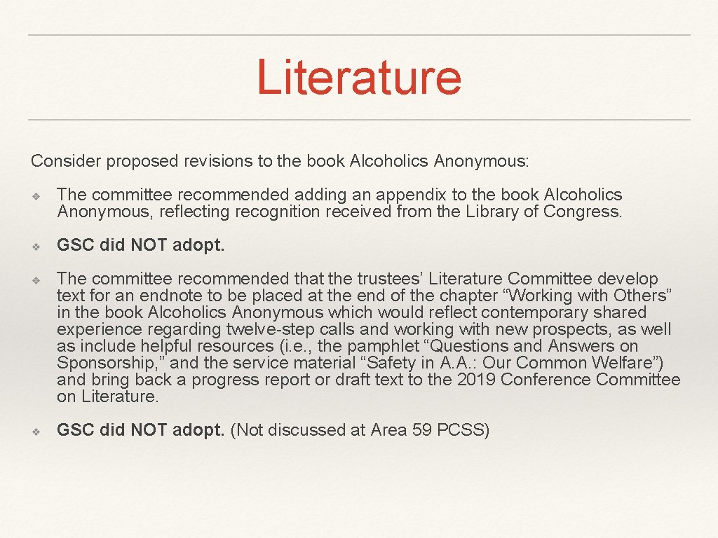 Literature Consider proposed revisions to the book Alcoholics Anonymous: ❖ ❖ The committee recommended Literature Consider proposed revisions to the book Alcoholics Anonymous: ❖ ❖ The committee recommended