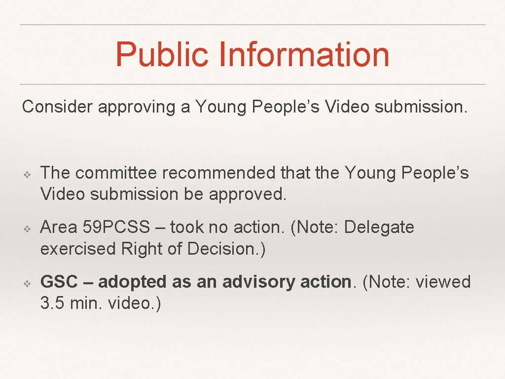 Public Information Consider approving a Young People’s Video submission. ❖ ❖ ❖ The committee Public Information Consider approving a Young People’s Video submission. ❖ ❖ ❖ The committee