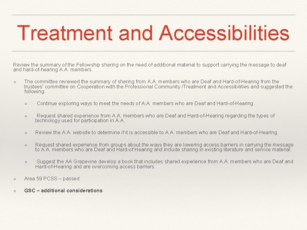 Treatment and Accessibilities Review the summary of the Fellowship sharing on the need of Treatment and Accessibilities Review the summary of the Fellowship sharing on the need of