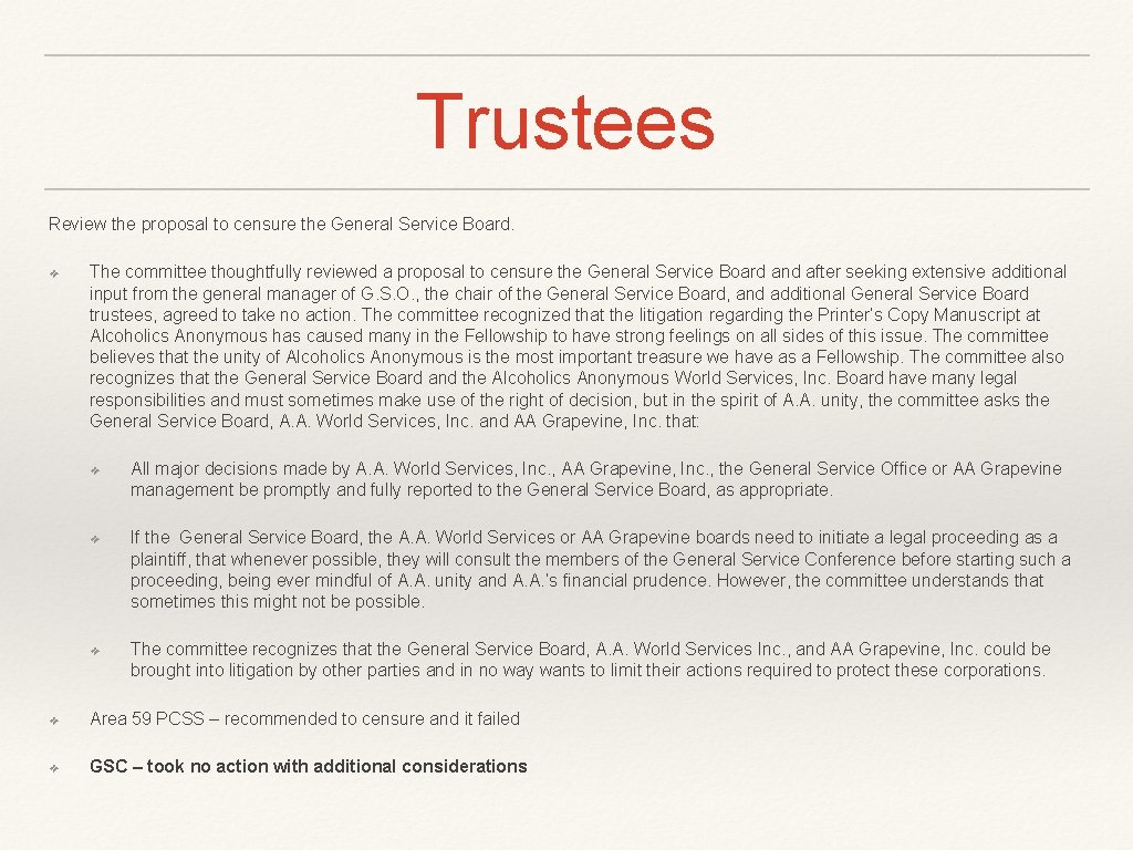 Trustees Review the proposal to censure the General Service Board. ❖ The committee thoughtfully Trustees Review the proposal to censure the General Service Board. ❖ The committee thoughtfully
