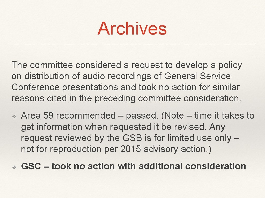 Archives The committee considered a request to develop a policy on distribution of audio Archives The committee considered a request to develop a policy on distribution of audio