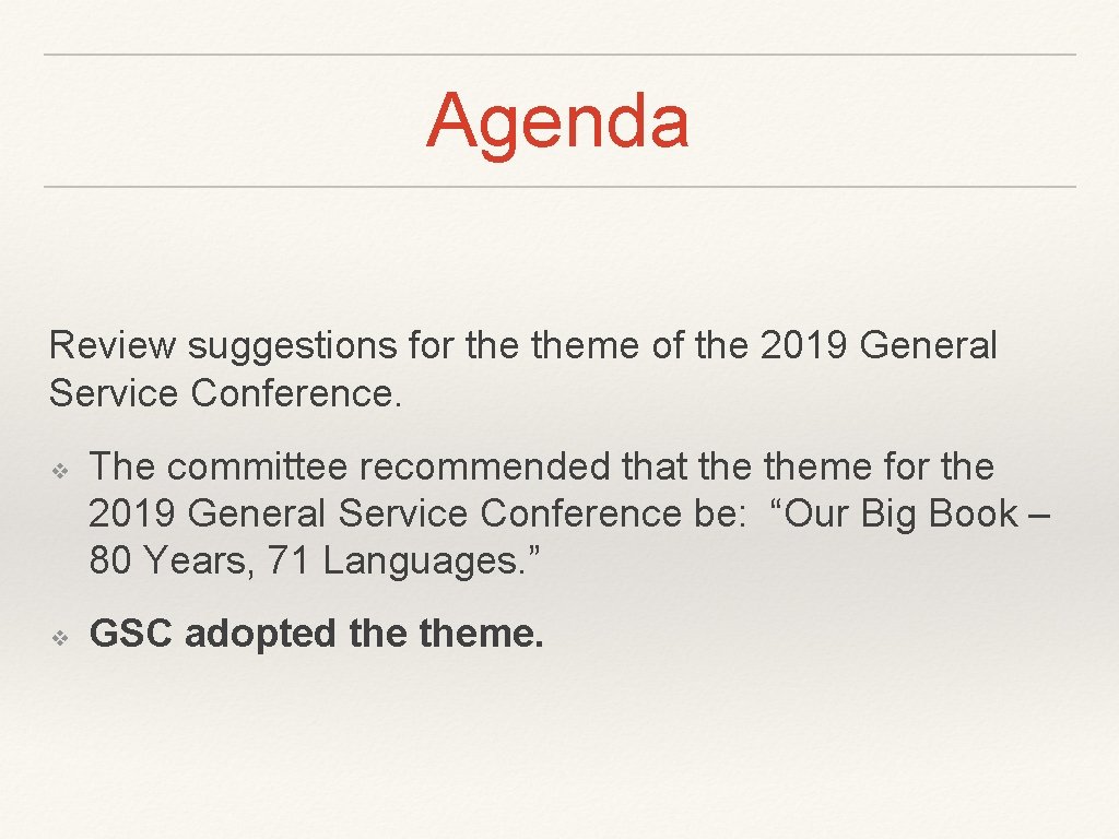 Agenda Review suggestions for theme of the 2019 General Service Conference. ❖ ❖ The Agenda Review suggestions for theme of the 2019 General Service Conference. ❖ ❖ The