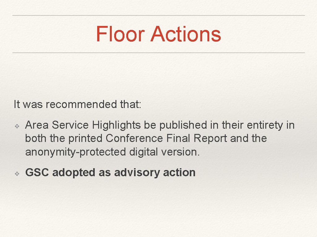 Floor Actions It was recommended that: ❖ ❖ Area Service Highlights be published in Floor Actions It was recommended that: ❖ ❖ Area Service Highlights be published in