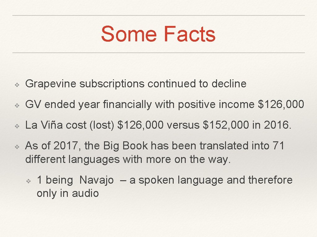 Some Facts ❖ Grapevine subscriptions continued to decline ❖ GV ended year financially with Some Facts ❖ Grapevine subscriptions continued to decline ❖ GV ended year financially with
