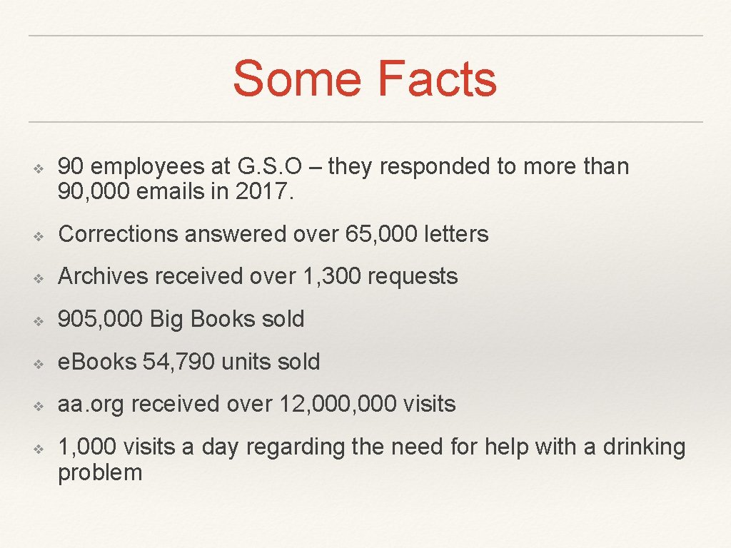 Some Facts ❖ 90 employees at G. S. O – they responded to more Some Facts ❖ 90 employees at G. S. O – they responded to more