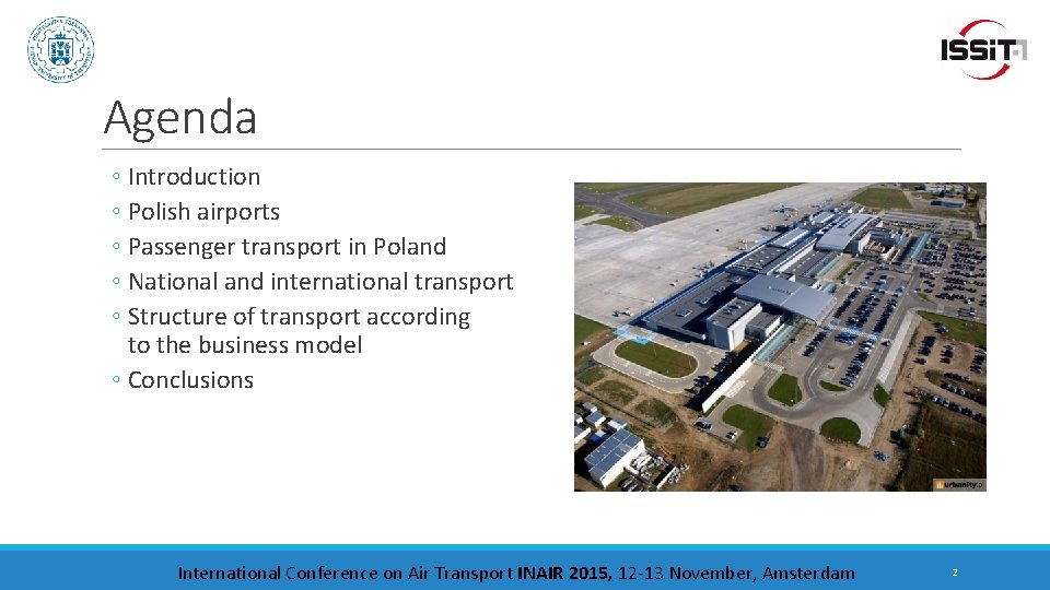 Agenda ◦ Introduction ◦ Polish airports ◦ Passenger transport in Poland ◦ National and