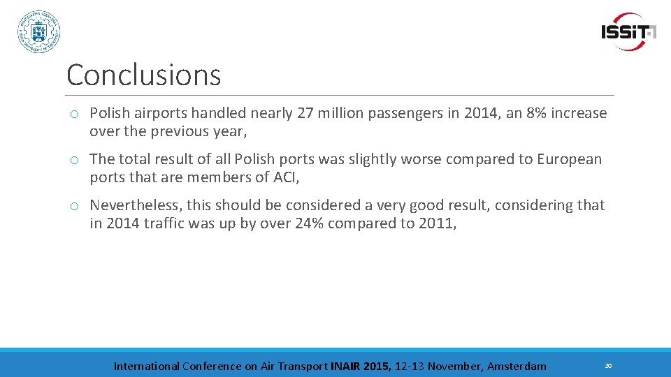 Conclusions o Polish airports handled nearly 27 million passengers in 2014, an 8% increase