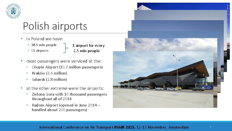 Polish airports • In Poland we have: • 38. 5 mln people • 15
