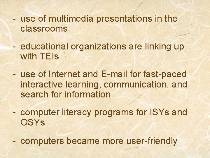 - use of multimedia presentations in the classrooms - educational organizations are linking up