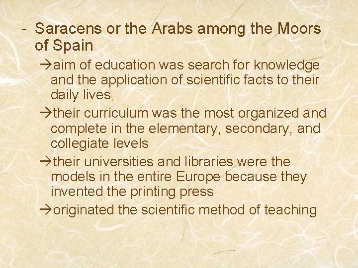 - Saracens or the Arabs among the Moors of Spain aim of education was