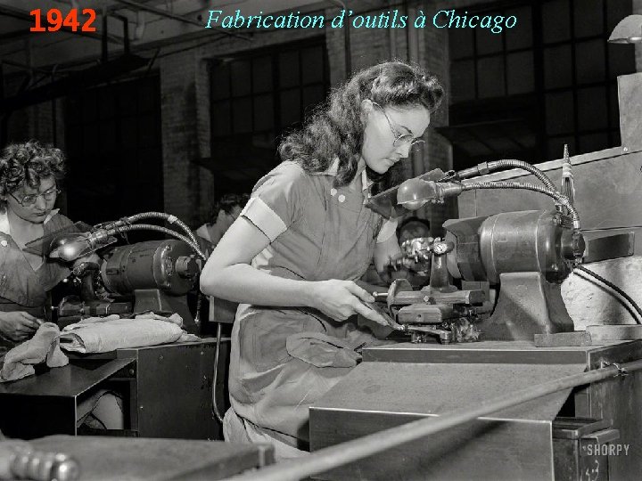 1942 Fabrication d’outils à Chicago 