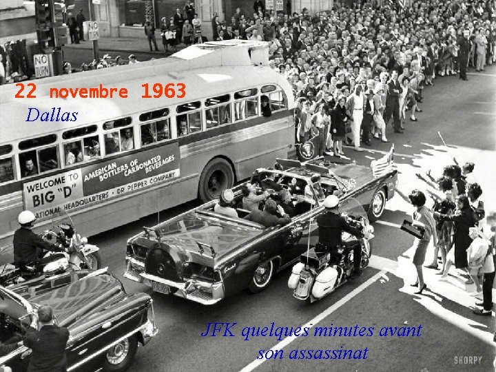 22 novembre 1963 Dallas JFK quelques minutes avant son assassinat 