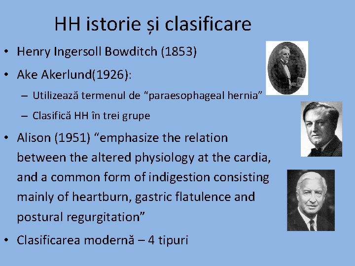 HH istorie și clasificare • Henry Ingersoll Bowditch (1853) • Akerlund(1926): – Utilizează termenul