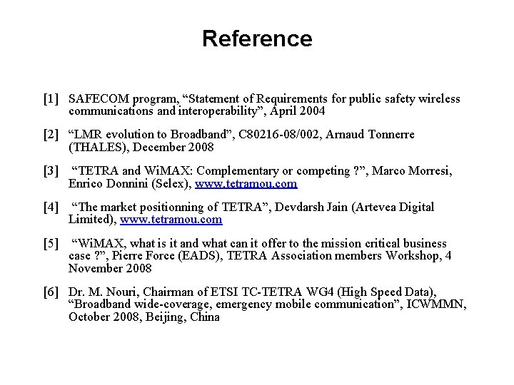 Reference [1] SAFECOM program, “Statement of Requirements for public safety wireless communications and interoperability”,