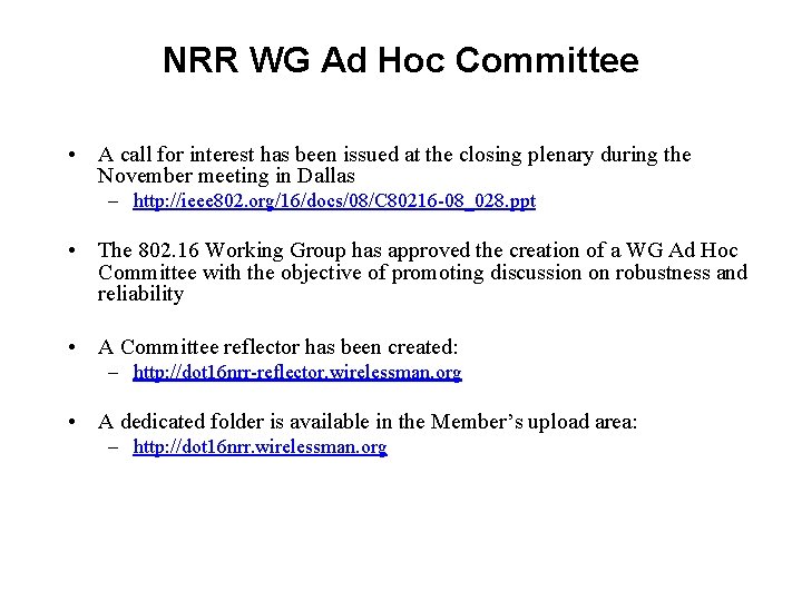 NRR WG Ad Hoc Committee • A call for interest has been issued at