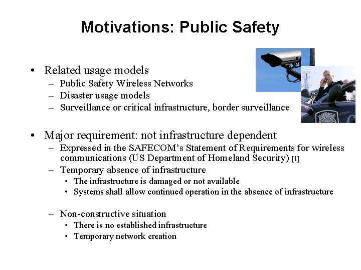 Motivations: Public Safety • Related usage models – Public Safety Wireless Networks – Disaster