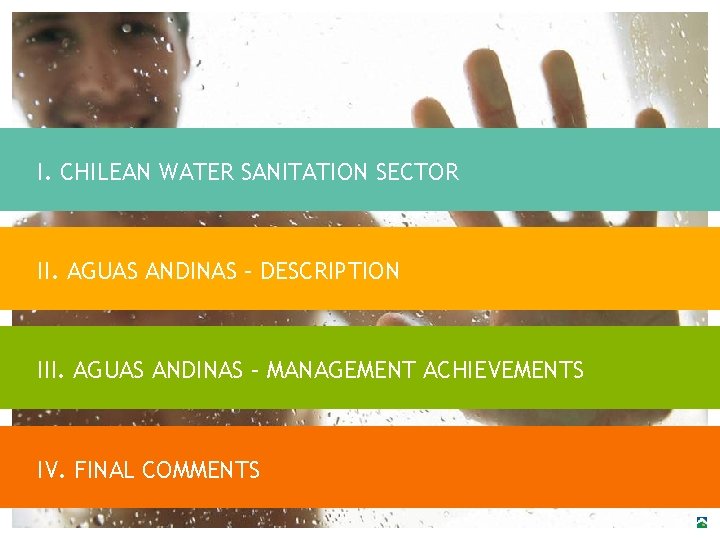 I. CHILEAN WATER SANITATION SECTOR II. AGUAS ANDINAS – DESCRIPTION III. AGUAS ANDINAS –