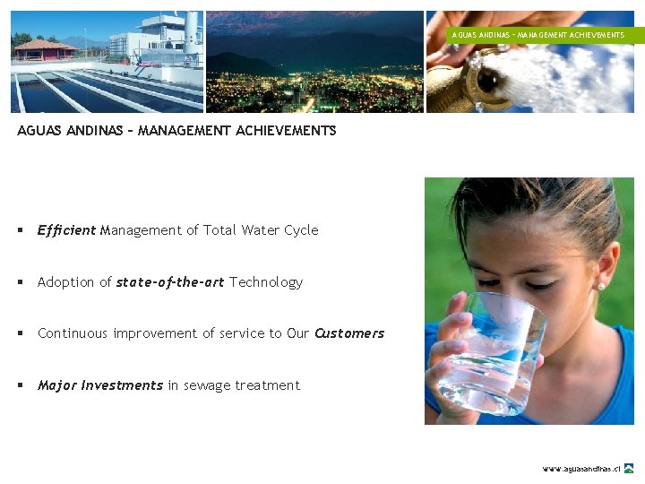 AGUAS ANDINAS – MANAGEMENT ACHIEVEMENTS § Efficient Management of Total Water Cycle § Adoption