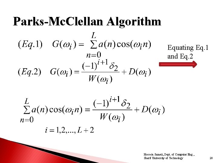 Parks-Mc. Clellan Algorithm Equating Eq. 1 and Eq. 2 Hossein Sameti, Dept. of Computer