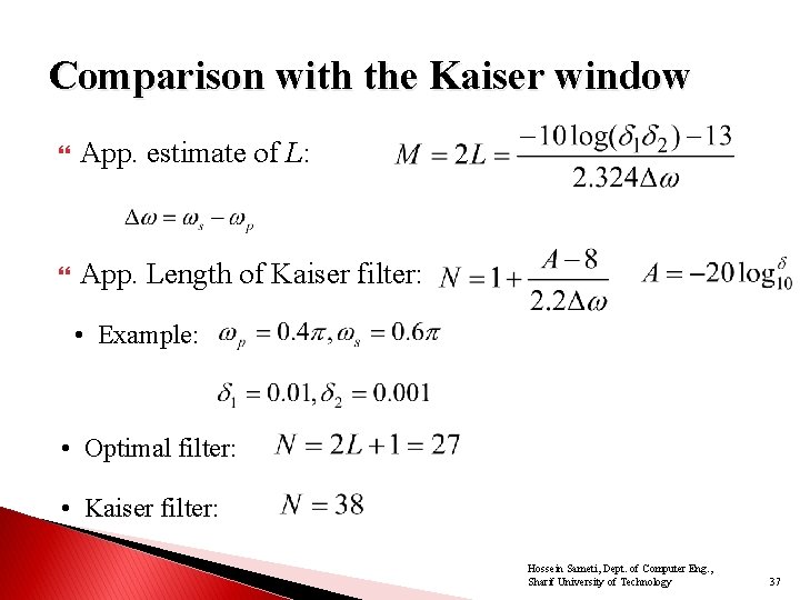 Comparison with the Kaiser window App. estimate of L: App. Length of Kaiser filter: